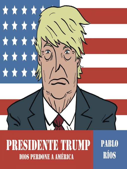Title details for Presidente Trump by Pablo Ríos - Available